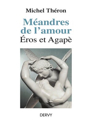 cover image of Méandres de l'amour--Éros et Agapè